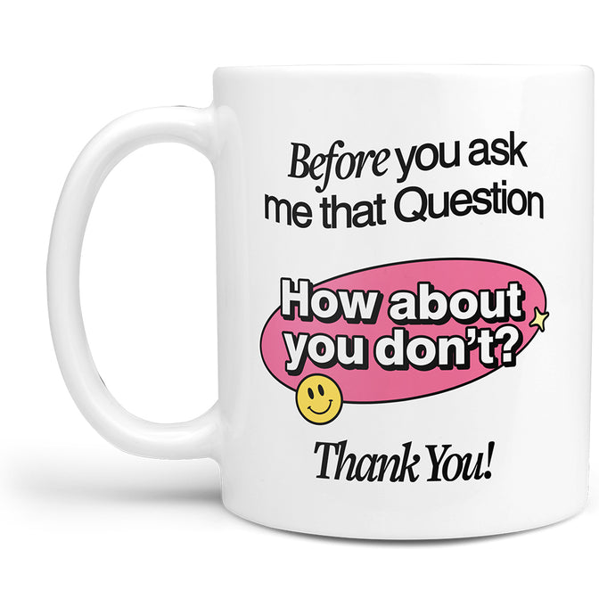 How About You Don't (Pink) Mug