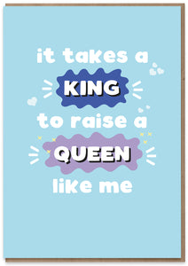 It Takes a King to Raise a Queen