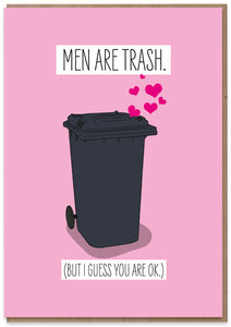 Men Are Trash.. But You're OK