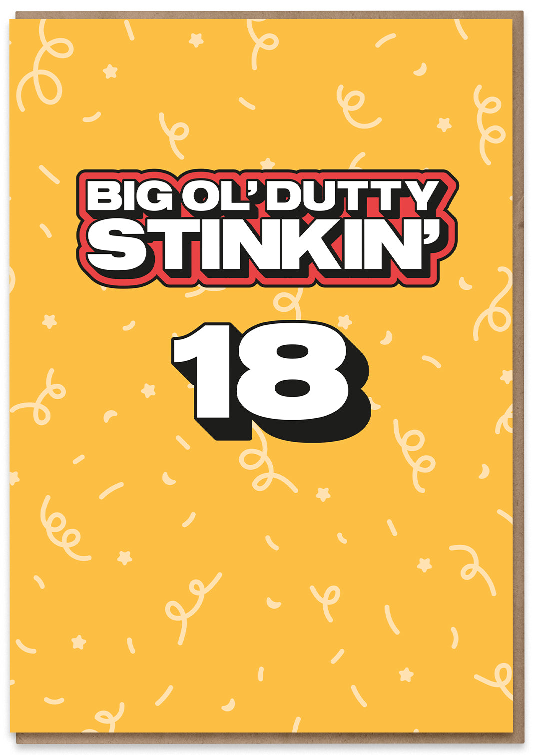 Big Ol' Dutty Stinkin' 18