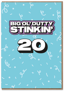 Big Ol' Dutty Stinkin' 20