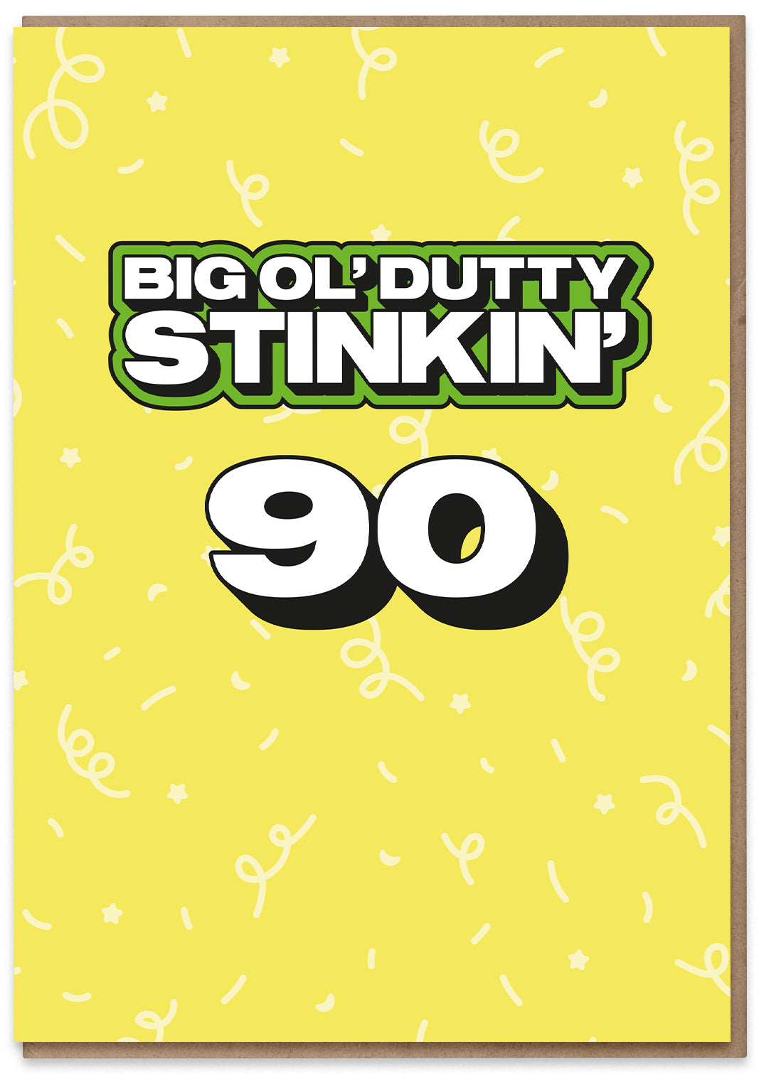 Big Ol' Dutty Stinkin' 90