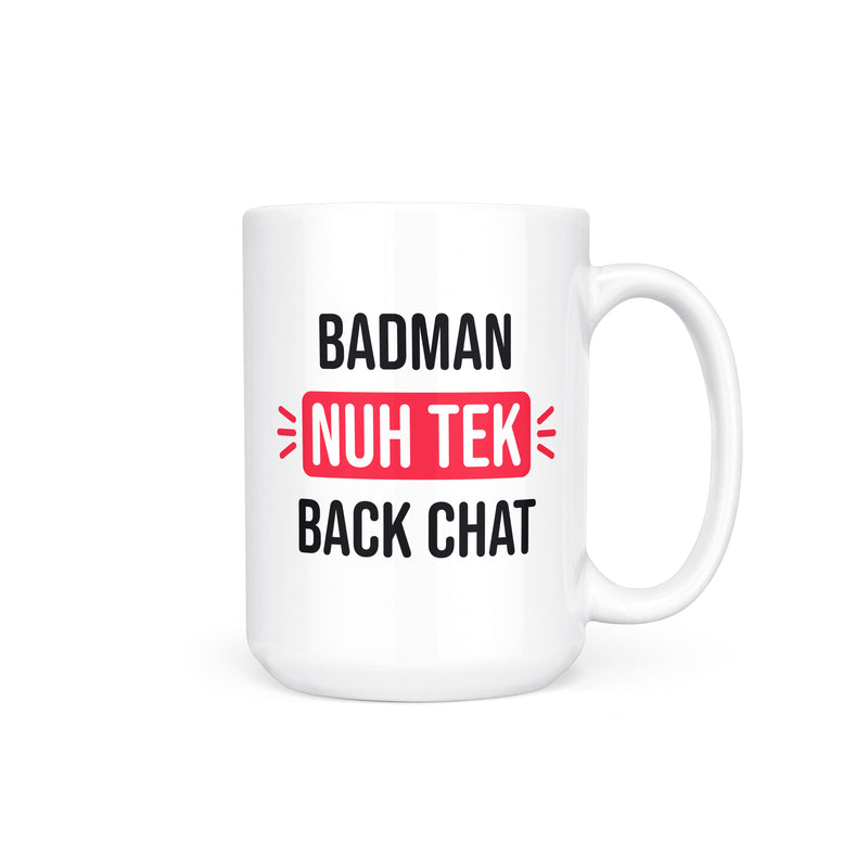 Badman Nuh Tek Back Chat