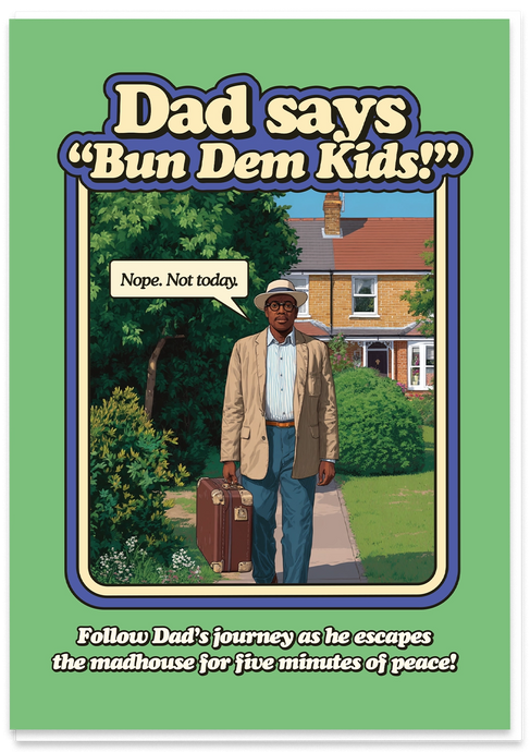 Dad Says Bun Dem Kids