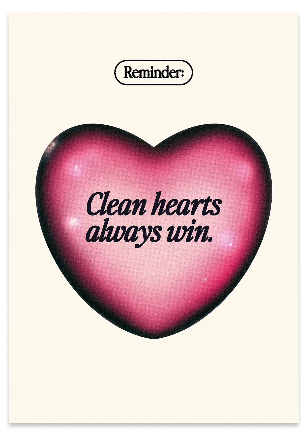 Clean Hearts Win Print