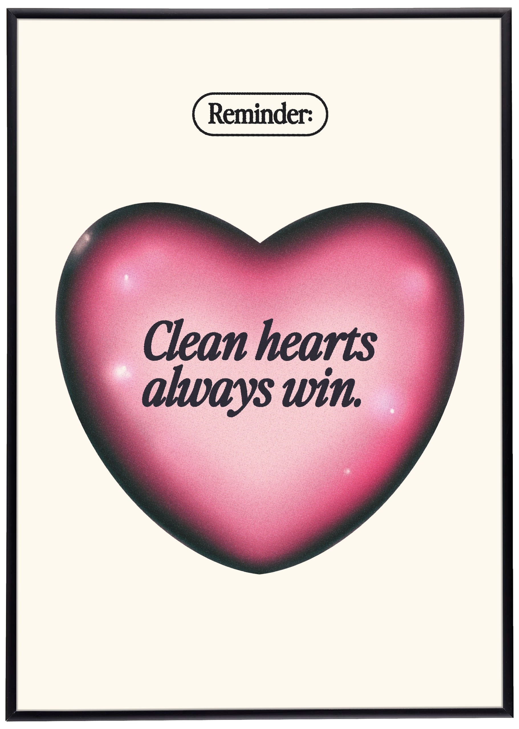 Clean Hearts Win Print