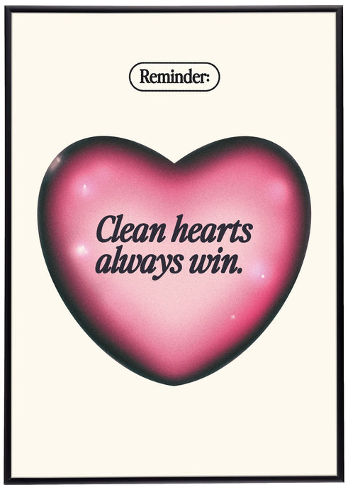 Clean Hearts Win Print