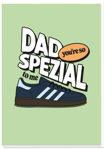 Dad, you're so Spezial to Me