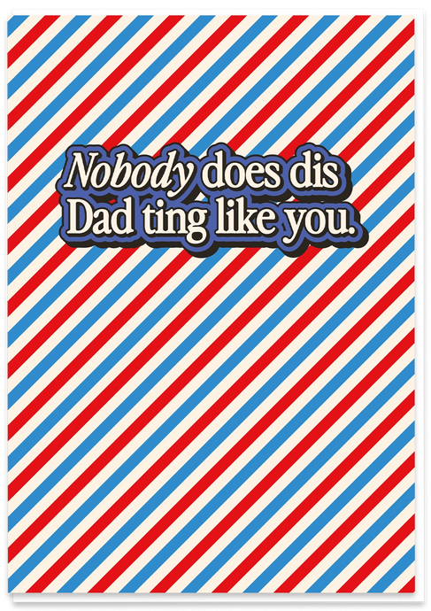 Nobody does dis Dad ting Like You