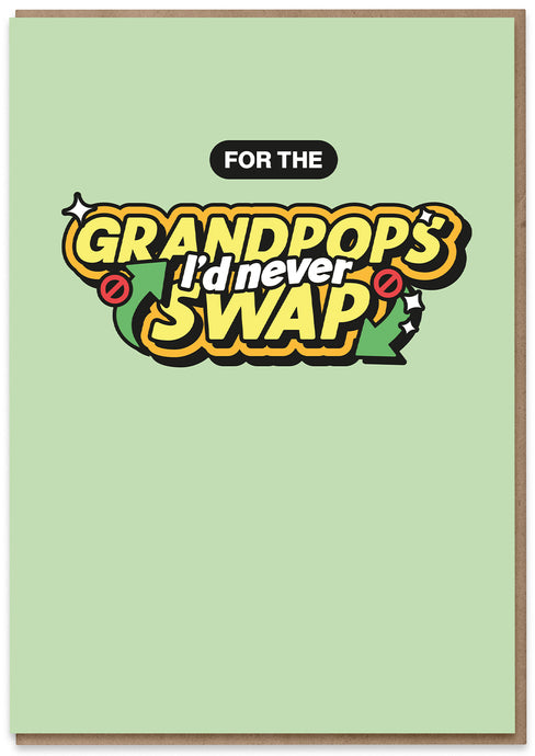 Grandpops I'd Never Swap