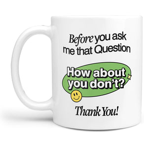 How About You Don't (Green) Mug