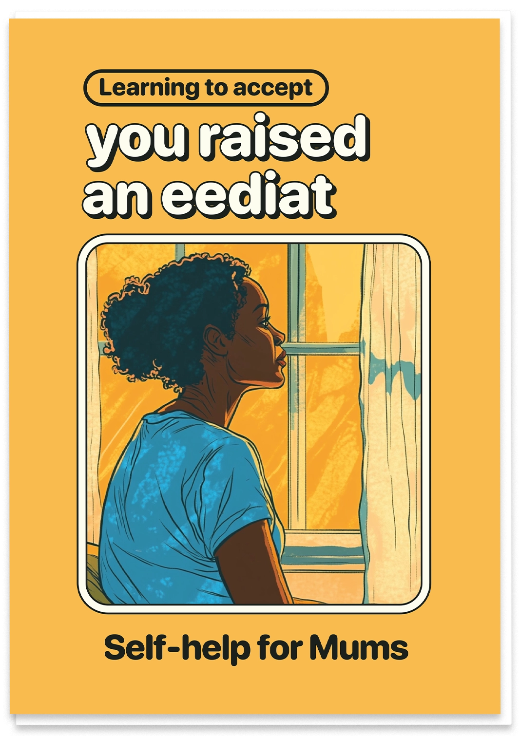 You Raised an Eediat