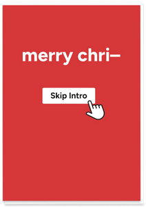 Merry Chr- Skip Intro