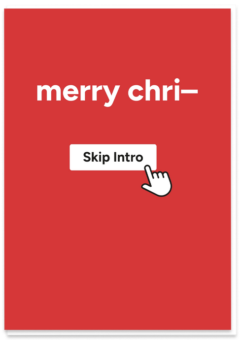 Merry Chr- Skip Intro