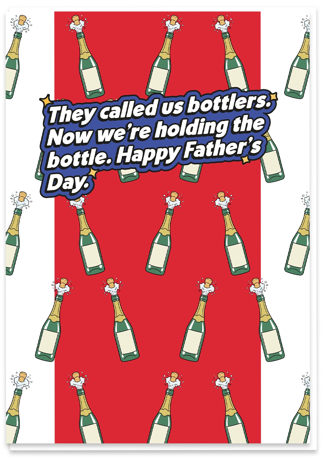 They called us Bottlers - Father's Day