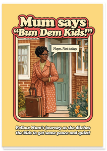 Mum Says Bun Dem Kids