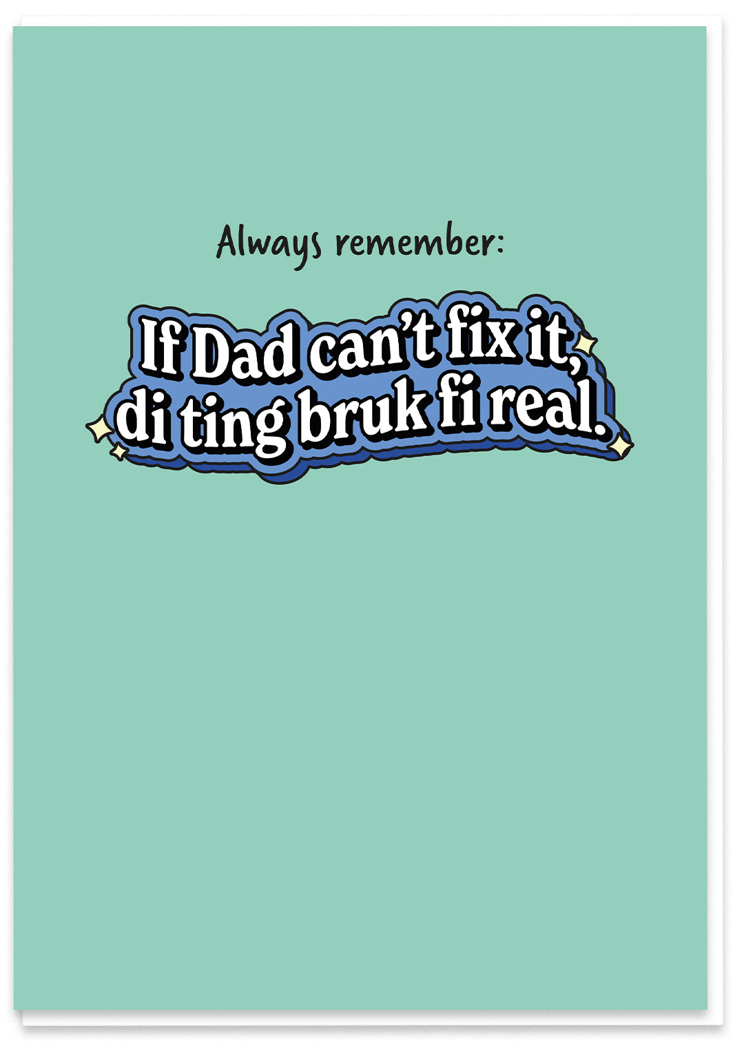 If Dad can't Fix it...