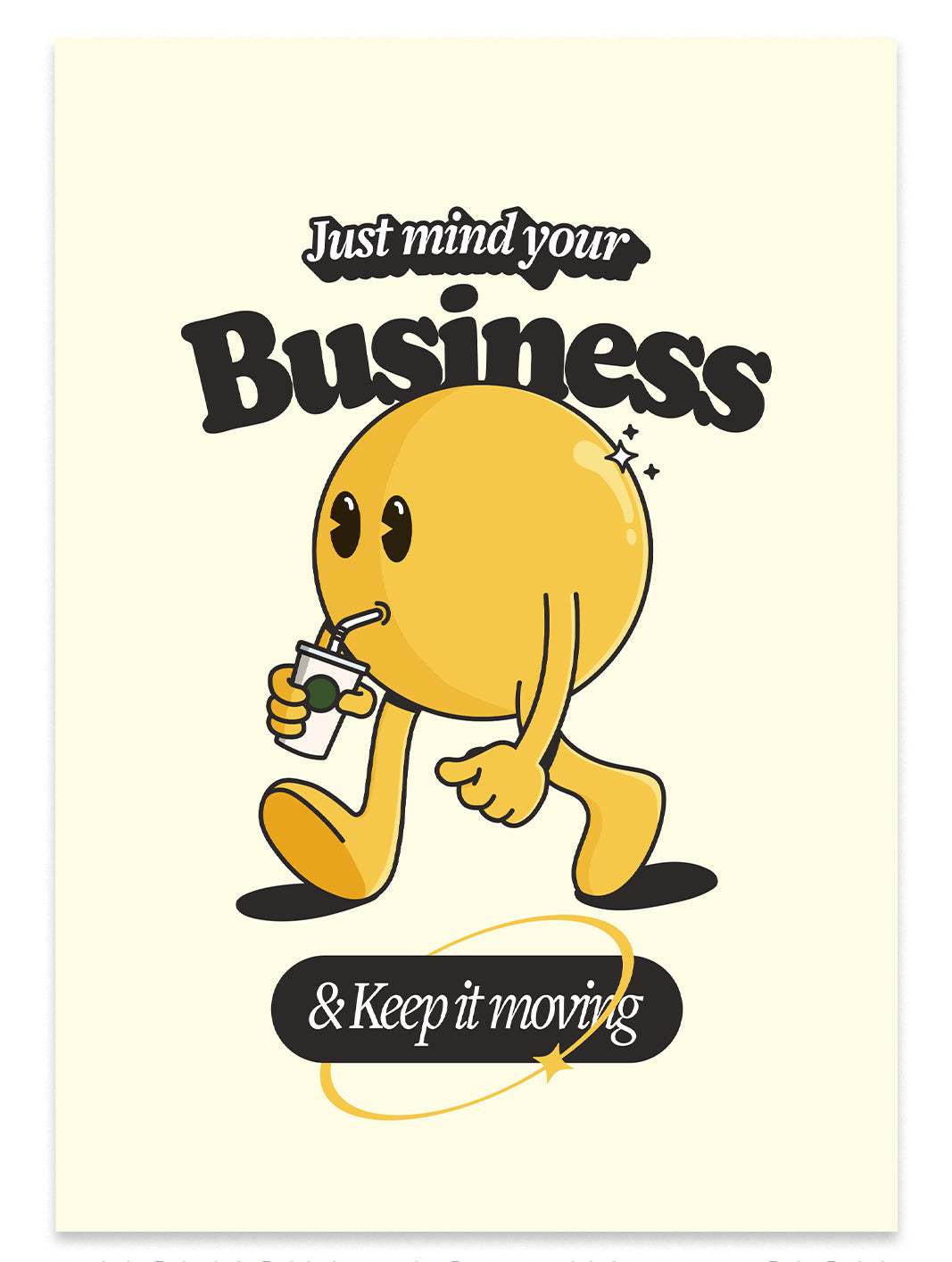 Just Mind Your Business Print