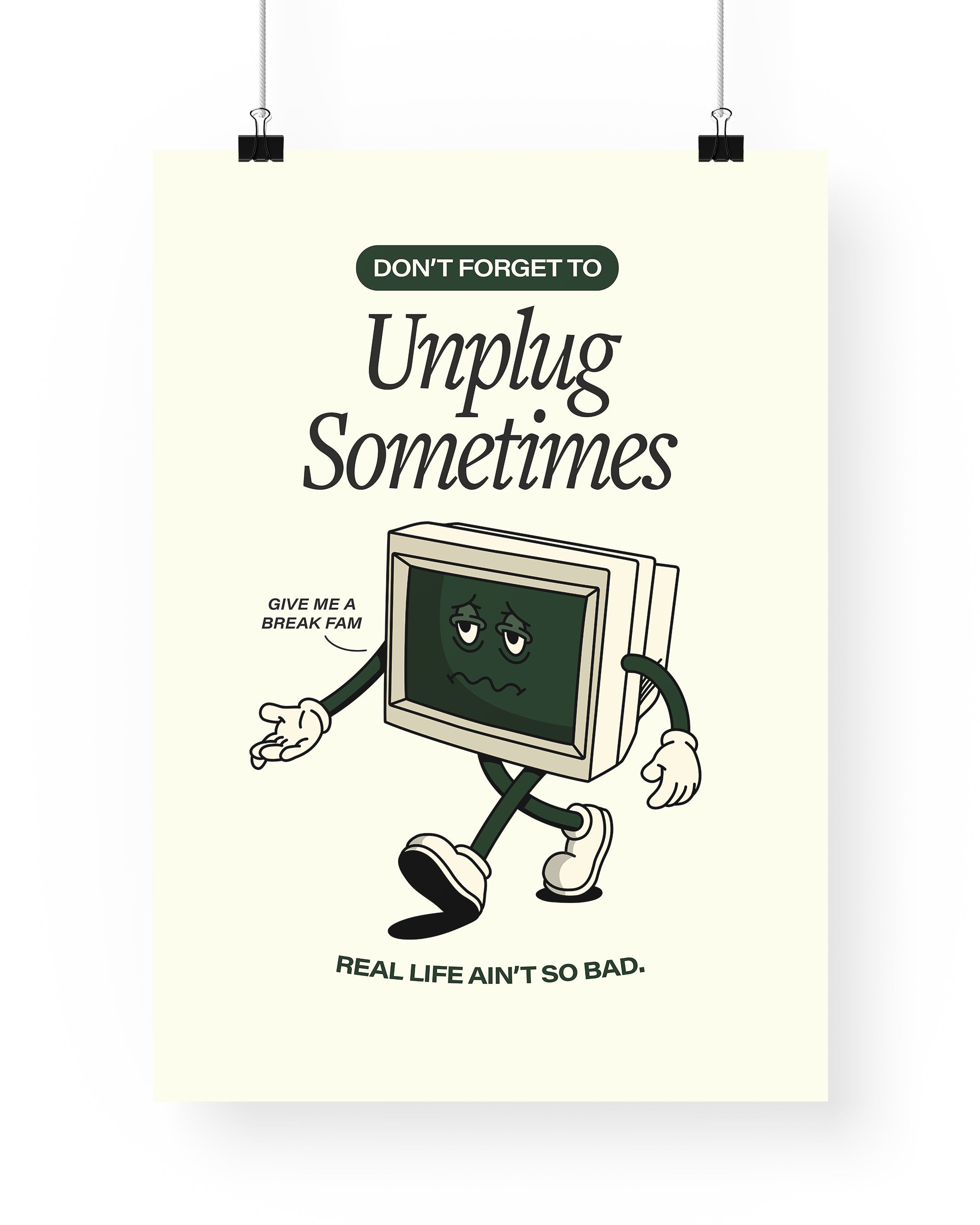 Don't Forget to Unplug Sometimes Print