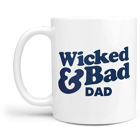 Wicked & Bad Dad Mug
