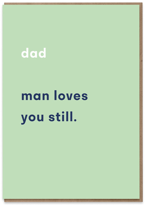 Dad, Man Loves You Still