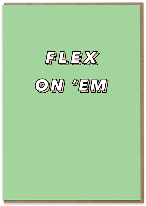 Flex on 'Em