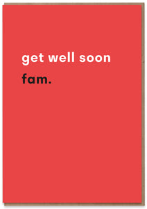 Get Well Soon Fam