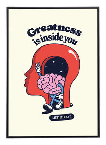 Greatness is Inside You Print