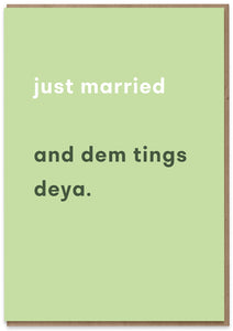 Just Married (and dem tings deya)