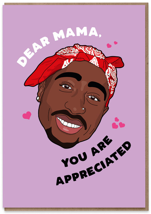 Dear Mama, You are Appreciated