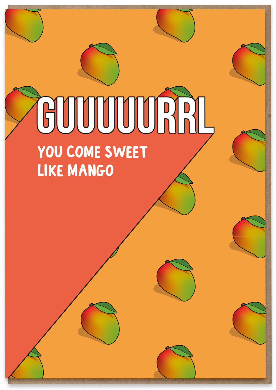 Guuurl, You come Sweet like Mango