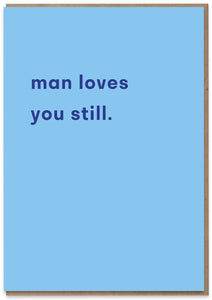 Man Loves You Still