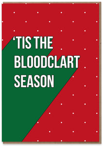 'Tis the Bloodclart Season