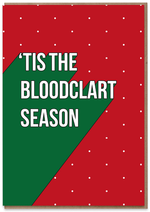 'Tis the Bloodclart Season