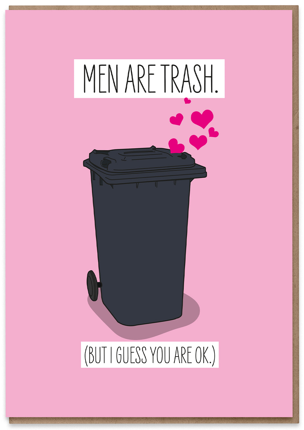 Men Are Trash.. But You're OK